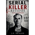 Serial Killer Autopsy: Carl Panzram