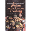 The Western Junior League Cookbook: A Delicious Mix of Ethnic Influences- The Best Recipes from the American West