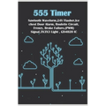 555 Timer - New Simple Works: Saw tooth Waveform, 24V Flasher, Ice chest Door, Roulette Circuit, Frenzy, Brake Failure, PWM Signal, 3X3X3 Light, CD4