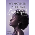 My Mother Called Me Beautiful