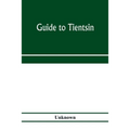Guide to Tientsin