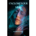 Unclose Your Mind