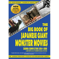 The Big Book of Japanese Giant Monster Movies: Showa Completion (1954-1989)