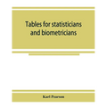 Tables for statisticians and biometricians