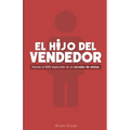 El hijo del vendedor: Hereda el ADN implacable de un cerrador de ventas