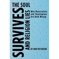 The Soul Survives and Religion Lies
