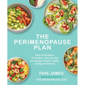 The the Perimenopause Plan: Easy Meal Plans, 75 Recipes, Plus Key Tips to Manage Weight, Regain Energy and Thrive
