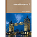 Il linguaggio di programmazione C, corso universitario