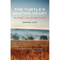The Turtle's Beating Heart: One Family's Story of Lenape Survival