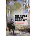 The World Turned Inside Out: Settler Colonialism as a Political Idea