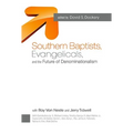 Southern Baptists, Evangelicals, and the Future of Denominationalism
