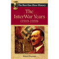 The InterWar Years (1919 - 1939): The Best One-Hour History