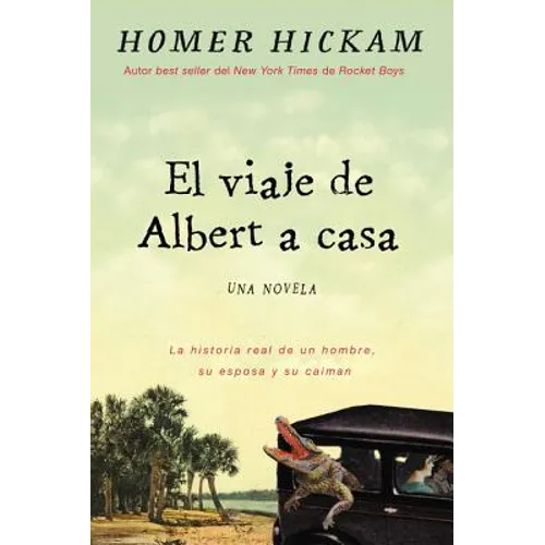 En Albert Vuelve a Casa: La Historia, En Cierto Modo Real, de Un Hombre, Su Esposa Y Su Caim��n.