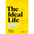 The Ideal Life: 7 Steps to Harness Your Stress, Discover Your Purpose, and Achieve Your Goals