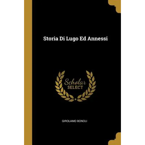 Storia Di Lugo Ed Annessi
