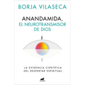 Anandamida, El Neurotransmisor de Dios / Anandamide: Godâ (Tm)S Neurotransmitter