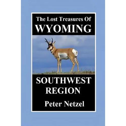 The Lost Treasures of Wyoming-Southwest Region