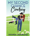 My Second Chance Cowboy: A Cavanaugh Brother's Sweet Small Town Romance