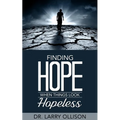 Finding Hope When Things Look Hopeless