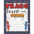 Trace Learn And Color: Tracing Shapes And Color Workbook For 5 Year Olds