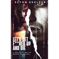 Let's Get F**ked Up and Die