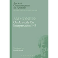 Ammonius: On Aristotle on Interpretation 1-8