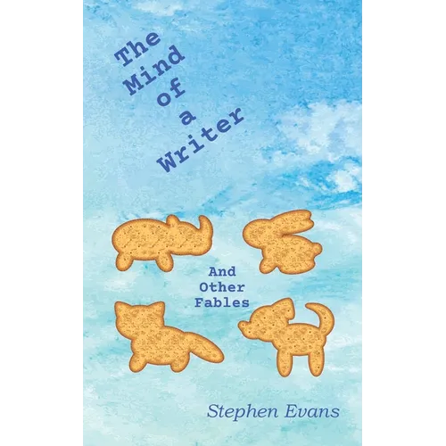 The Mind of a Writer and other Fables