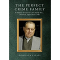 The Perfect Crime Family: In Memory of Genovese Crime Family Boss: Dominick, "Quiet Dom" Cirillo