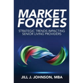 Market Forces: Strategic Trends Impacting Senior Living Providers