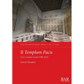Il Templum Pacis: Scavi e restauri recenti (1998-2019)