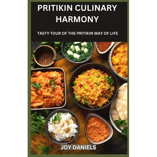 Pritikin Culinary Harmony: A Tasty Tour of the Pritikin Way of Life