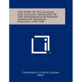 The Story Of The Gilmans And A Gilman Genealogy Of The Descendants Of Edward Gilman Of Hingham, England, 1550-1950