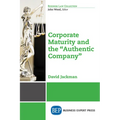 Corporate Maturity and the "Authentic Company"