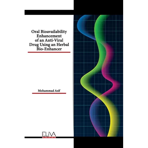 Oral Bioavailability Enhancement of an Anti-Viral Drug Using an Herbal Bio-Enhancer