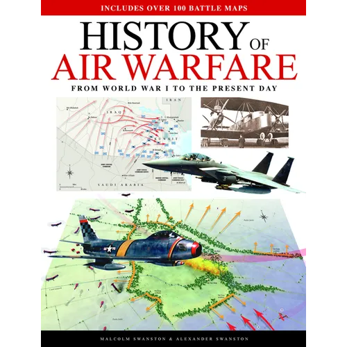 Air Warfare Illustrated Atlas: From World War I to the Present Day