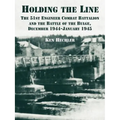 Holding the Line: The 51st Engineer Combat Battalion and the Battle of the Bulge, December 1944-January 1945