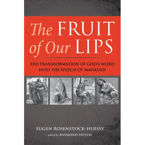 The Fruit of Our Lips: The Transformation of God's Word Into the Speech of Mankind