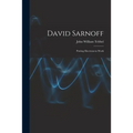 David Sarnoff: Putting Electrons to Work