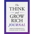 The Think and Grow Rich Journal: Based on Napoleon Hill's Landmark Guide to Success
