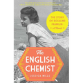 The English Chemist: The Story of Rosalind Franklin: A Novel