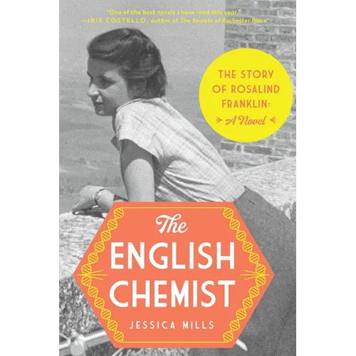 The English Chemist: The Story of Rosalind Franklin: A Novel