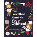 Recipes that Reminds You of Childhood: Complete Cookbook Recipes