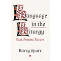 Language in the Liturgy: Past, Present, Future