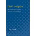 Shaw's Daughters: Dramatic and Narrative Constructions of Gender