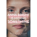 Anna Bright Is Hiding Something