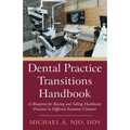 Dental Practice Transitions Handbook: A Blueprint for Buying and Selling Healthcare Practices in Different Economic Climates