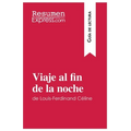 Viaje al fin de la noche de Louis-Ferdinand Céline (Guía de lectura): Resumen y análisis completo