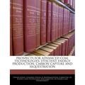 Prospects for Advanced Coal Technologies: Efficient Energy Production, Carbon Capture and Sequestration