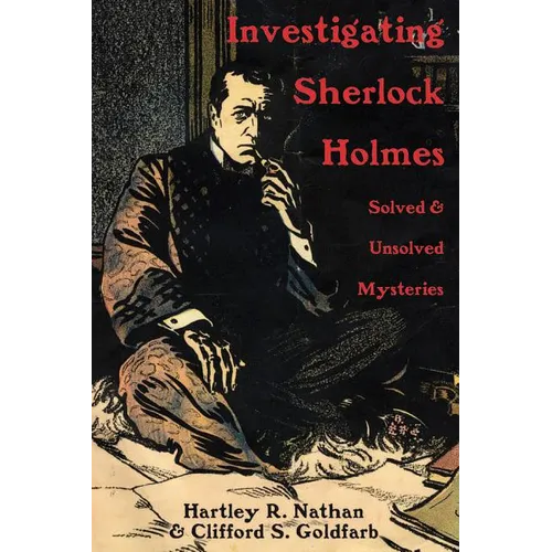 Investigating Sherlock Holmes: Solved and Unsolved Mysteries