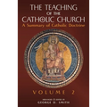 The Teaching of the Catholic Church: Volume 2: A Summary of Catholic Doctrine
